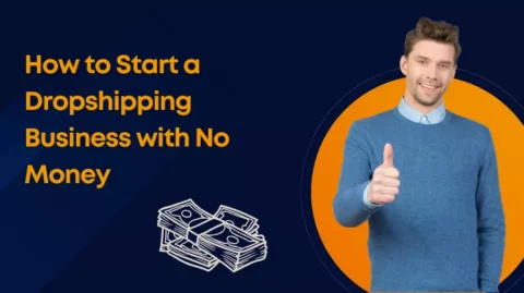 How to Start a Dropshipping Business with No Money